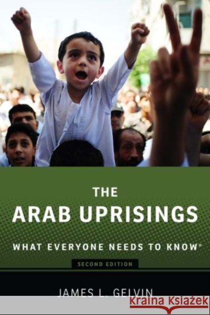 The Arab Uprisings: What Everyone Needs to Know(r) Gelvin, James 9780190222758 Oxford University Press, USA