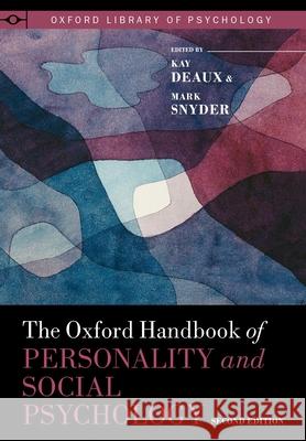 The Oxford Handbook of Personality and Social Psychology Kay Deaux Mark Snyder 9780190224837
