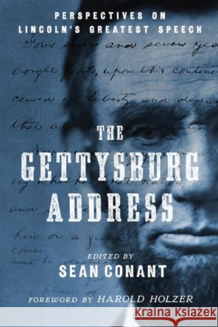 The Gettysburg Address: Perspectives on Lincoln's Greatest Speech Conant, Sean 9780190227456 Oxford University Press, USA