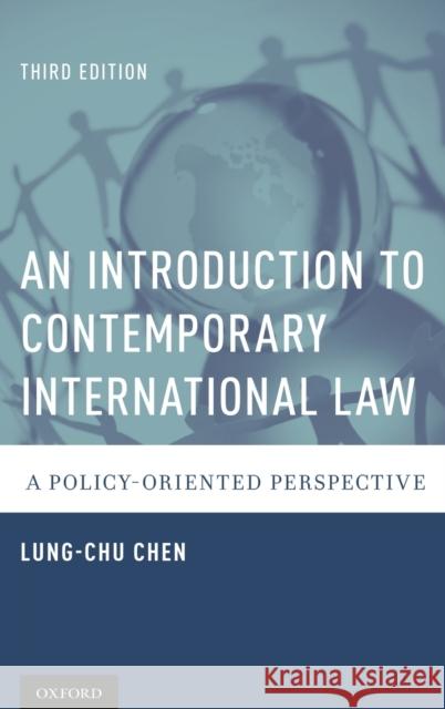 An Introduction to Contemporary International Law: A Policy-Oriented Perspective Chen, Lung-Chu 9780190227982