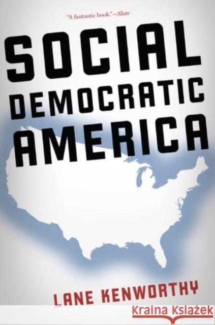 Social Democratic America Lane Kenworthy 9780190230951