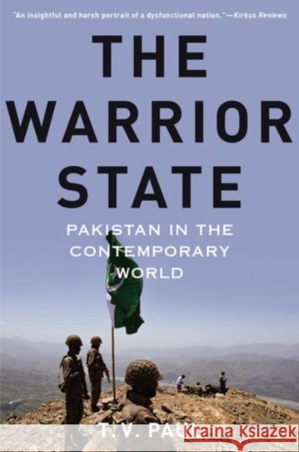 The Warrior State: Pakistan in the Contemporary World T. V. Paul 9780190231446 Oxford University Press, USA