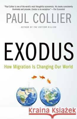 Exodus: How Migration Is Changing Our World Paul Collier 9780190231484