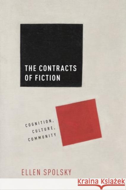 Contracts of Fiction: Cognition, Culture, Community Spolsky, Ellen 9780190232146