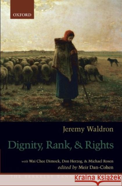 Dignity, Rank, and Rights Jeremy Waldron 9780190235444 OXFORD UNIVERSITY PRESS ACADEM
