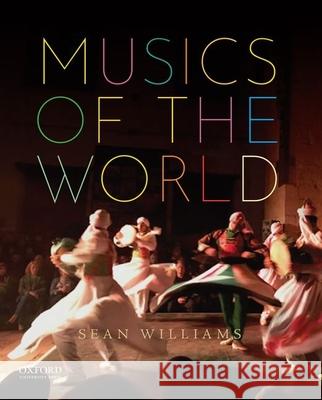 Musics of the World Sean Williams 9780190235864 Oxford University Press, USA
