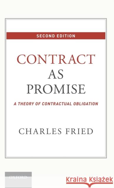 Contract as Promise: A Theory of Contractual Obligation Charles Fried 9780190240158