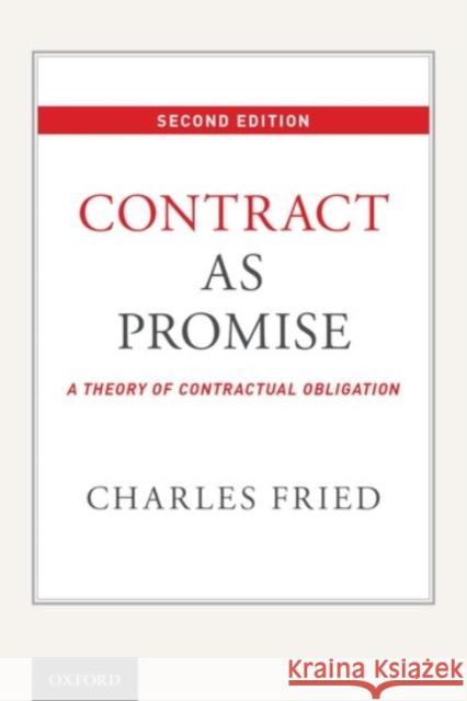 Contract as Promise: A Theory of Contractual Obligation Charles Fried 9780190240165