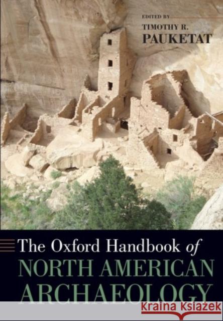 The Oxford Handbook of North American Archaeology Pauketat, Timothy 9780190241094