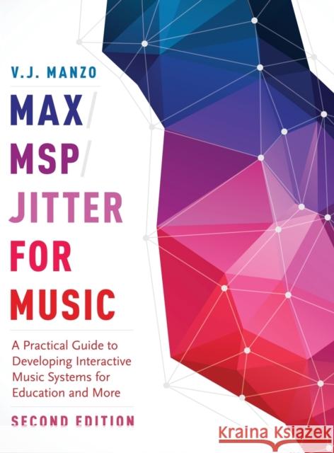 Max/MSP/Jitter for Music Manzo 9780190243739 Oxford University Press, USA