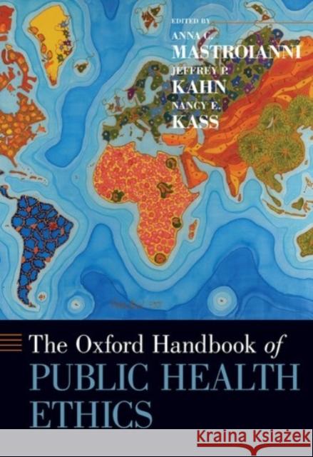 The Oxford Handbook of Public Health Ethics Anna C. Mastroianni Jeffrey P. Kahn Nancy E. Kass 9780190245191 Oxford University Press, USA