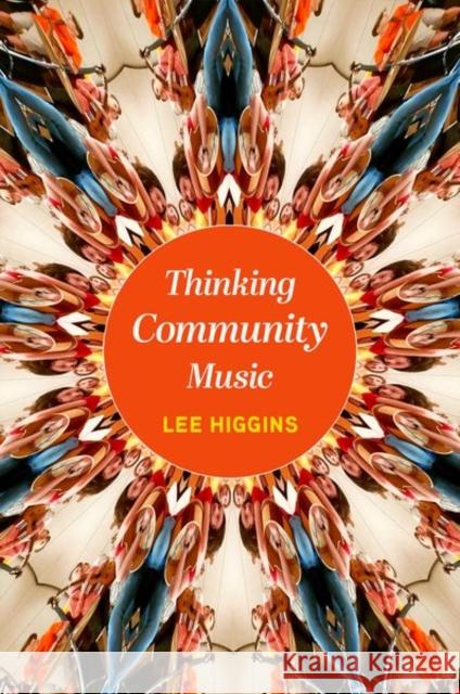 Thinking Community Music Lee Higgins 9780190246990 Oxford University Press Inc