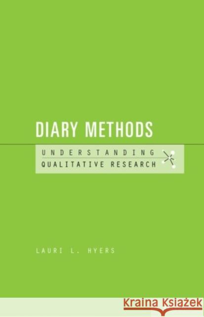 Diary Methods: Understanding Qualitative Research Lauri L. Hyers 9780190256692 Oxford University Press, USA