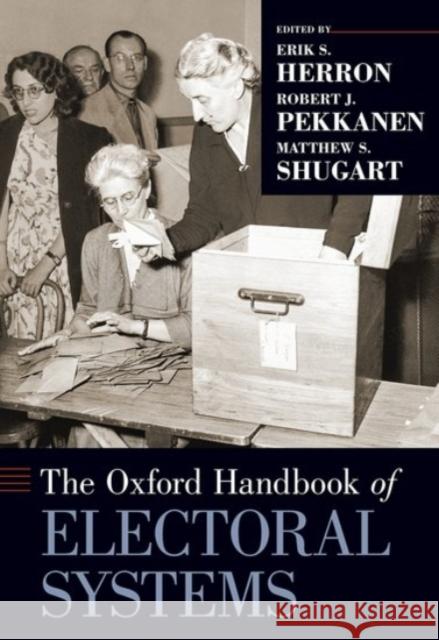 The Oxford Handbook of Electoral Systems Erik S. Herron Robert J. Pekkanen Matthew S. Shugart 9780190258658