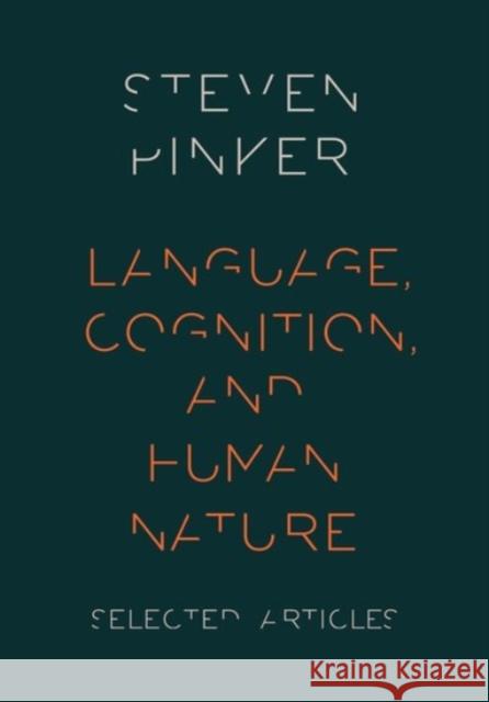 Language, Cognition, and Human Nature Steven Pinker 9780190259280 Oxford University Press, USA