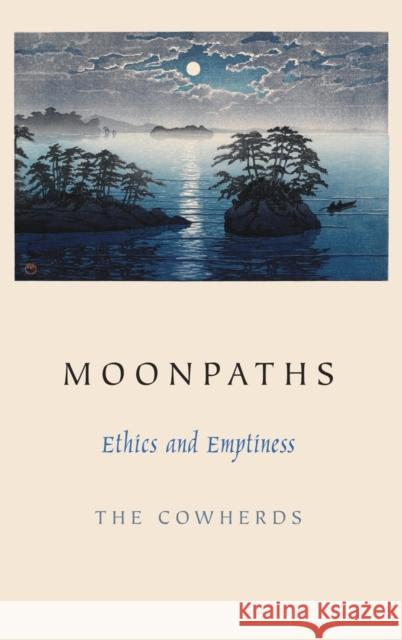 Moonpaths: Ethics and Emptiness The Cowherds 9780190260507 Oxford University Press, USA
