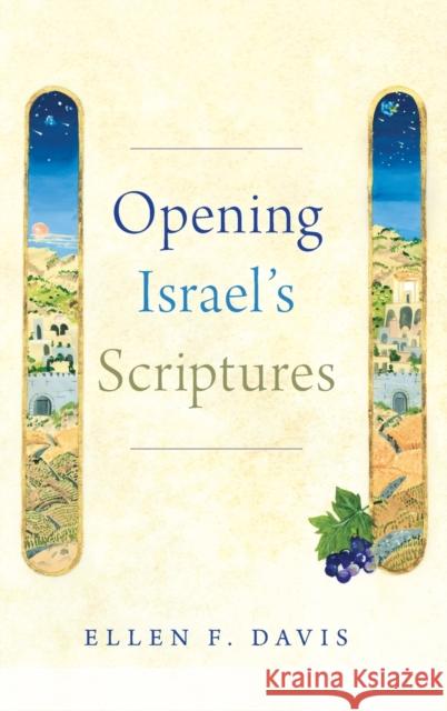 Opening Israel's Scriptures Ellen F. Davis 9780190260545 Oxford University Press, USA