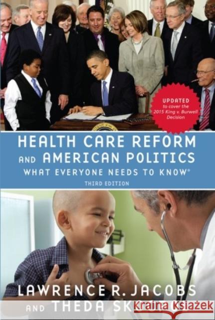 Health Care Reform and American Politics: What Everyone Needs to Know, 3rd Edition Lawrence R. Jacobs Theda Skocpol 9780190262044