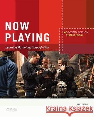 Now Playing: Learning Mythology Through Film Gail Rosen 9780190263058 Oxford University Press, USA