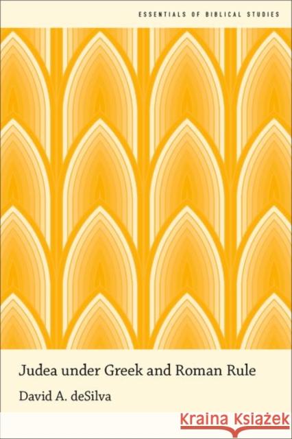 Judea under Greek and Roman Rule David A. (Trustees' Distinguished Professor of New Testament and Greek, Trustees' Distinguished Professor of New Testame 9780190263249 Oxford University Press, USA