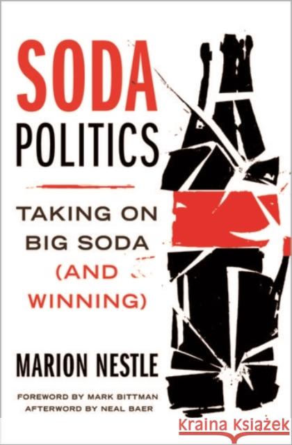 Soda Politics: Taking on Big Soda (and Winning) Nestle, Marion 9780190263430