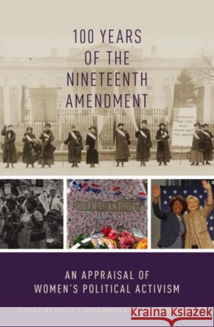 100 Years of the Nineteenth Amendment: An Appraisal of Women's Political Activism Holly J. McCammon Lee Ann Banaszak 9780190265151