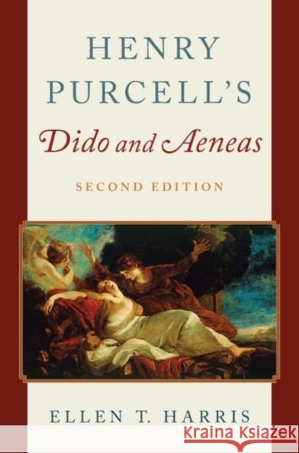 Henry Purcell's Dido and Aeneas Ellen T. Harris 9780190271664 Oxford University Press, USA