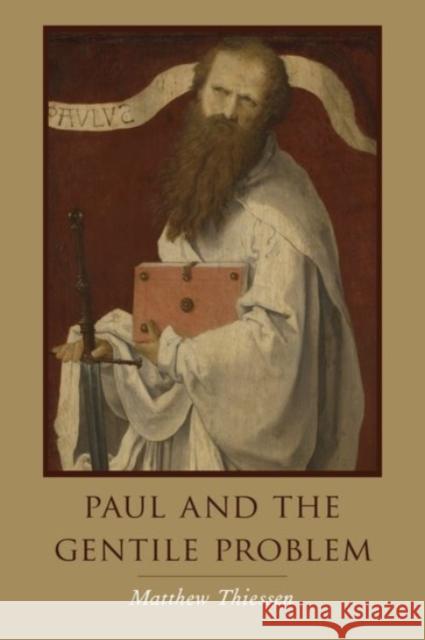Paul and the Gentile Problem Matthew Thiessen 9780190271756