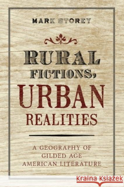 Rural Fictions, Urban Realities: A Geography of Golden Age Literature Storey, Mark 9780190272425 Oxford University Press, USA