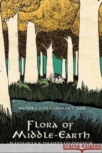 Flora of Middle-Earth: Plants of J.R.R. Tolkien's Legendarium Walter S. Judd Graham A. Judd 9780190276317 Oxford University Press Inc