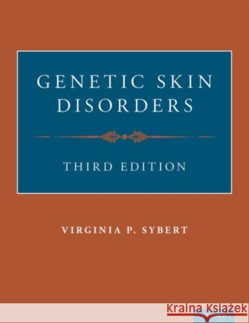 Genetic Skin Disorders Virginia P. Sybert 9780190276478 Oxford University Press, USA