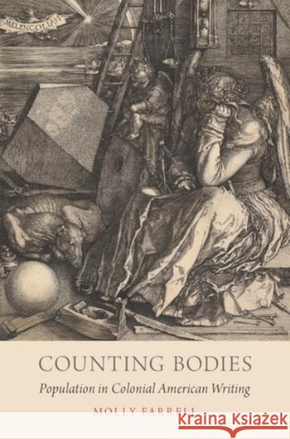 Counting Bodies: Population in Colonial American Writing Molly Farrell 9780190277314 Oxford University Press, USA