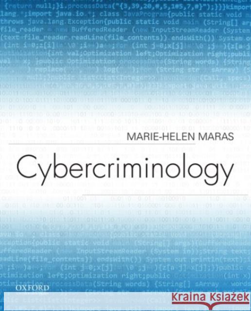 Cybercriminology Maire-Helen Maras 9780190278441 Oxford University Press, USA