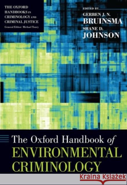 The Oxford Handbook of Environmental Criminology Gerben Bruinsma Shane D. Johnson 9780190279707
