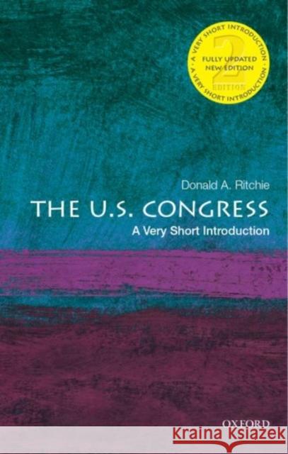 The U.S. Congress: A Very Short Introduction Ritchie, Donald A. 9780190280147 Oxford University Press, USA