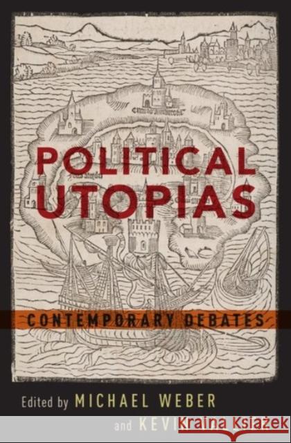 Political Utopias: Contemporary Debates Weber, Michael 9780190280604