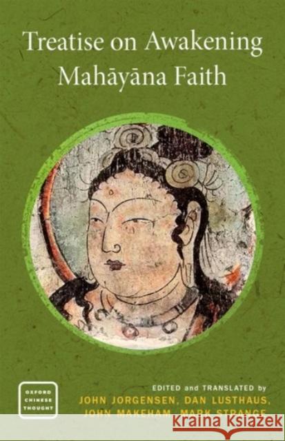 Treatise on Awakening Mahāyāna Faith Jorgensen, John 9780190297718 Oxford University Press, USA