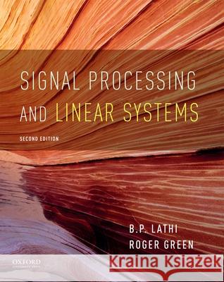 Signal Processing and Linear Systems B. P. Lathi Roger Green 9780190299040