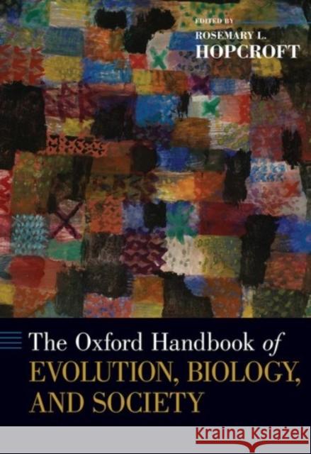 Oxford Handbook of Evolution, Biology, and Society Rosemary Hopcroft 9780190299323