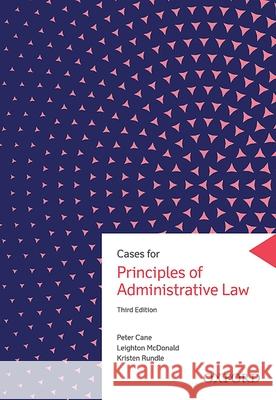 Cases for Principles of Administrative Law Peter Cane Leighton McDonald Kristen Rundle 9780190305253 Oxford University Press, USA