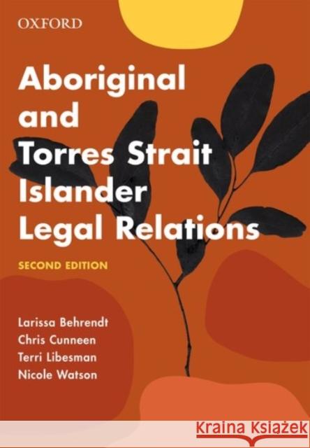 Aboriginal and Torres Strait Islander Legal Relations Behrendt, Larissa, Cunneen, Chris, Libesman, Terri 9780190310035