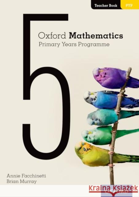 Oxford Mathematics Primary Years Programme Teacher Book 5 Brian Murray 9780190312374