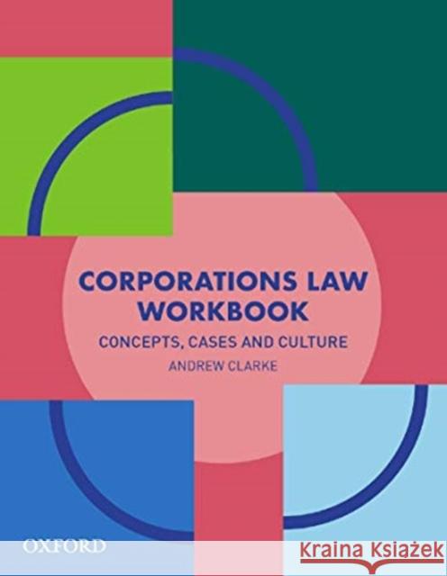 Corporations Law Workbook Andrew (Professor, Coordinator and Lecturer of Corporations Law, Professor, Coordinator and Lecturer of Corporations Law 9780190322984 Oxford University Press Australia