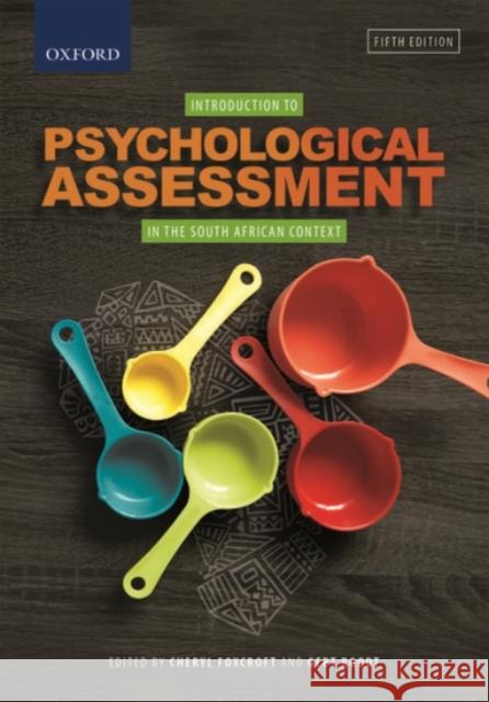 Introduction to Psychological Assessment in the South African Context C. Foxcroft G. Roodt 9780190418595 Oxford University Press, USA