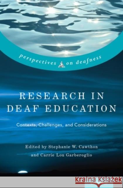 Research in Deaf Education: Contexts, Challenges, and Considerations Stephanie W. Cawthon Carrie Lou Garberoglio 9780190455651 Oxford University Press, USA