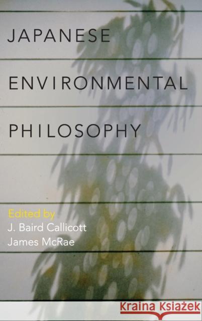 Japanese Environmental Philosophy J. Baird Callicott James McRae 9780190456320