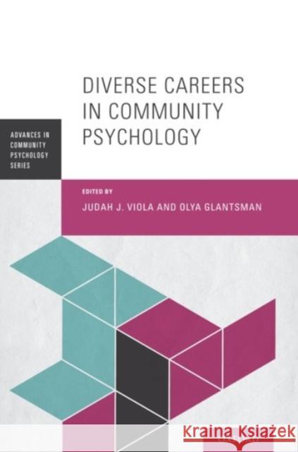 Diverse Careers in Community Psychology Judah J. Viola Olya Glantsman 9780190457938 Oxford University Press, USA