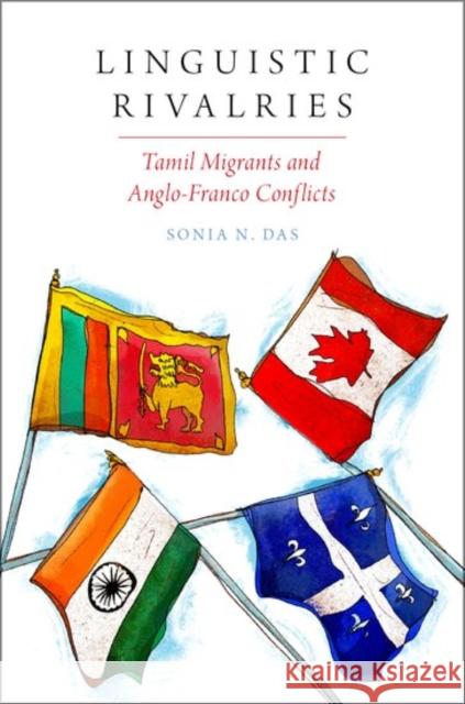 Linguistic Rivalries: Tamil Migrants and Anglo-Franco Conflicts Das, Sonia N. 9780190461782 Oxford University Press, USA