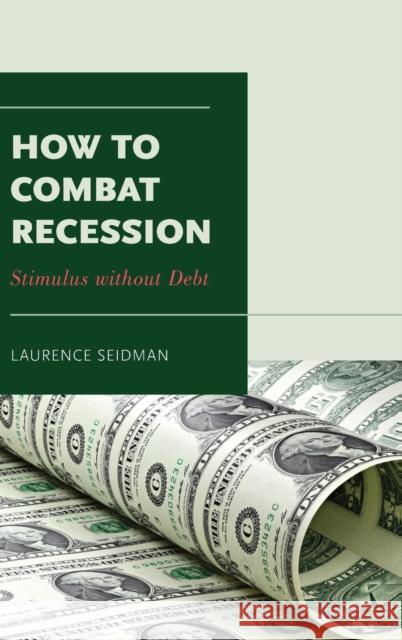 How to Combat Recession Seidman 9780190462178 Oxford University Press, USA