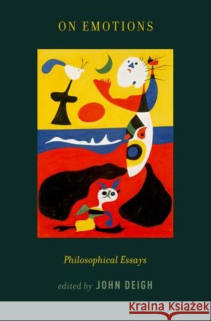 On Emotions: Philosophical Essays John Deigh Noel Carroll Kathleen Marie Higgins 9780190462307